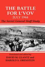 The Battle for L'vov July 1944: The Soviet General Staff Study