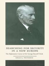 Searching for Security in a New Europe: The Diplomatic Career of Sir George Russell Clerk