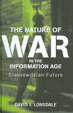 The Nature of War in the Information Age: Clausewitzian Future