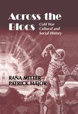 Across the Blocs: Exploring Comparative Cold War Cultural and Social History