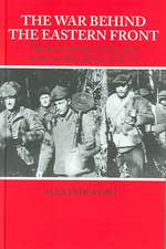 The War Behind the Eastern Front: Soviet Partisans in North West Russia 1941-1944