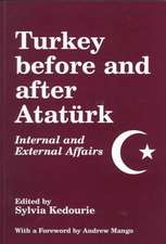 Turkey Before and After Ataturk: Internal and External Affairs