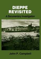 Dieppe Revisited: A Documentary Investigation