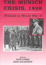 The Munich Crisis, 1938: Prelude to World War II