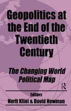 Geopolitics at the End of the Twentieth Century: The Changing World Political Map