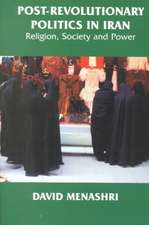 Post-Revolutionary Politics in Iran: Religion, Society and Power