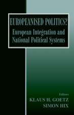 Europeanised Politics?: European Integration and National Political Systems