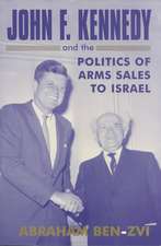 John F. Kennedy and the Politics of Arms Sales to Israel