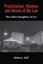 Prostitution, Women and Misuse of the Law: The Fallen Daughters of Eve