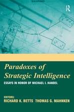 Paradoxes of Strategic Intelligence: Essays in Honor of Michael I. Handel