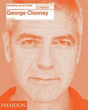 George Clooney: Anatomy of an Actor