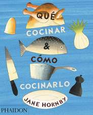 Qué Cocinar Y Cómo Cocinarlo (What to Cook and How to Cook It) (Spanish Edition)