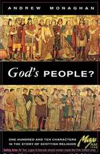 God's People? One Hundred and Ten Characters in the Story of Scottish Religion