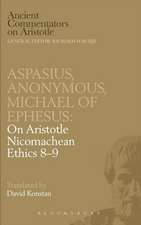 Aspasius, Michael of Ephesus, Anonymous: On Aristotle Nicomachean Ethics 8-9