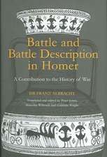 Battle and Battle Description in Homer: A Contribution to the History of War