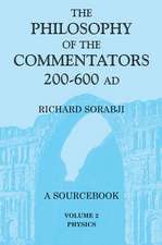 The Philosophy of the Commentators, 200-600 AD: A Source Book, vol. 2 Physics