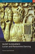 Silent Eloquence: Lucian and Pantomime Dancing