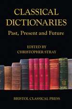 Classical Dictionaries: Past, Present and Future