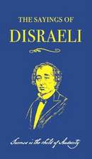 The Sayings of Benjamin Disraeli