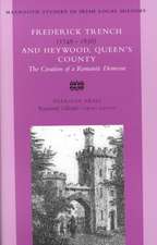 Frederick Trench, 1746 -1836 and Heywood, Queen's County: The Creation of a Romantic Landscape