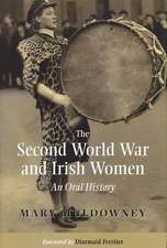 The Second World War and Irish Women: An Oral History