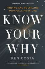 Know Your Why: Finding and Fulfilling Your Calling in Life