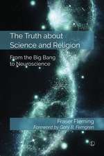 Truth about Science and Religion: From the Big Bang to Neuroscience