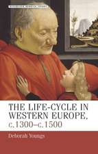 The Life-cycle in Western Europe, C. 1300-c. 1500