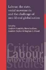 Labour, the State, Social Movements and the Challenge of Neo-Liberal Globalisation