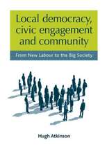 Atkinson, H: Local Democracy, Civic Engagement and Community