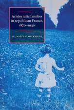 Aristocratic Families in Republican France, 1870 - 1940