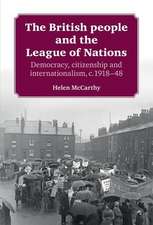 McCarthy, H: The British People and the League of Nations