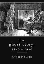 The Ghost Story 1840 -1920