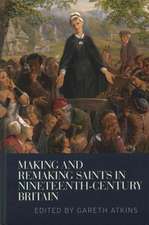 Making and Remaking Saints in Nineteenth-Century Britain