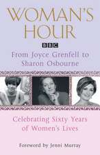 "Woman's Hour" from Joyce Grenfell to Sharon Osbourne