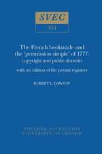 The French Booktrade and the `Permission Simple` – Copyright and Public Domain with an Edition of the Permit Registers