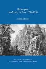 Ruins Past – Modernity in Italy, 1744–1836