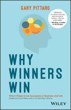 Why Winners Win – What It Takes to be Successful in Business and Life