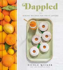 Dappled: Baking Recipes for Fruit Lovers