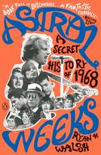 Astral Weeks: A Secret History of 1968