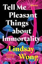 Tell Me Pleasant Things about Immortality