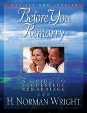 Before You Remarry: A Guide to Successful Remarriage