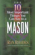 The 10 Most Important Things You Can Say to a Mason