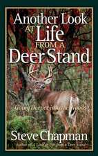 Another Look at Life from a Deer Stand: Going Deeper Into the Woods