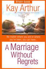 A Marriage Without Regrets Study Guide