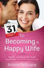 31 Days to Becoming a Happy Wife