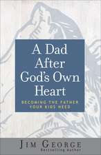 A Dad After God's Own Heart