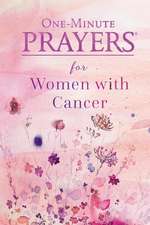 One-Minute Prayers for Women with Cancer