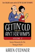 Gettin' Old Ain't for Wimps Volume 2