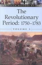 The Revolutionary Period: 1750-1783